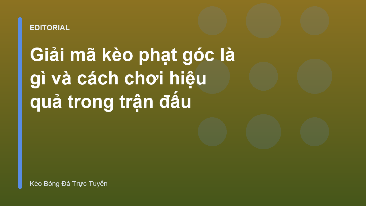 Giải mã kèo phạt góc trong bóng đá