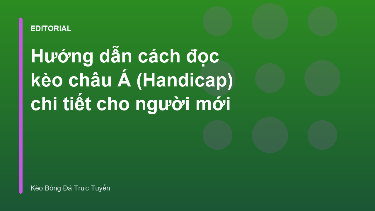 Hướng dẫn đọc kèo châu Á cho người mới bắt đầu