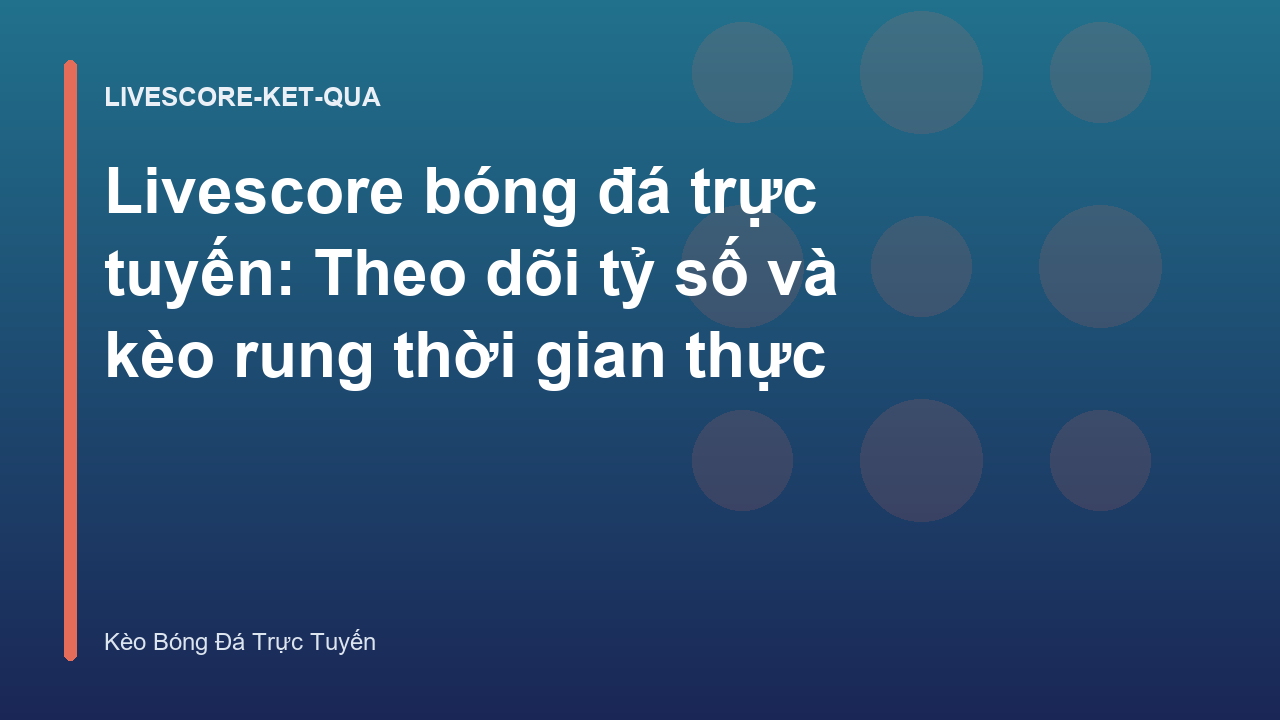 Read more about the article Livescore bóng đá trực tuyến: Theo dõi tỷ số và kèo rung thời gian thực