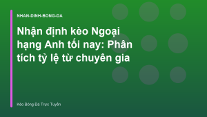 Read more about the article Nhận định kèo Ngoại hạng Anh tối nay: Phân tích tỷ lệ từ chuyên gia
