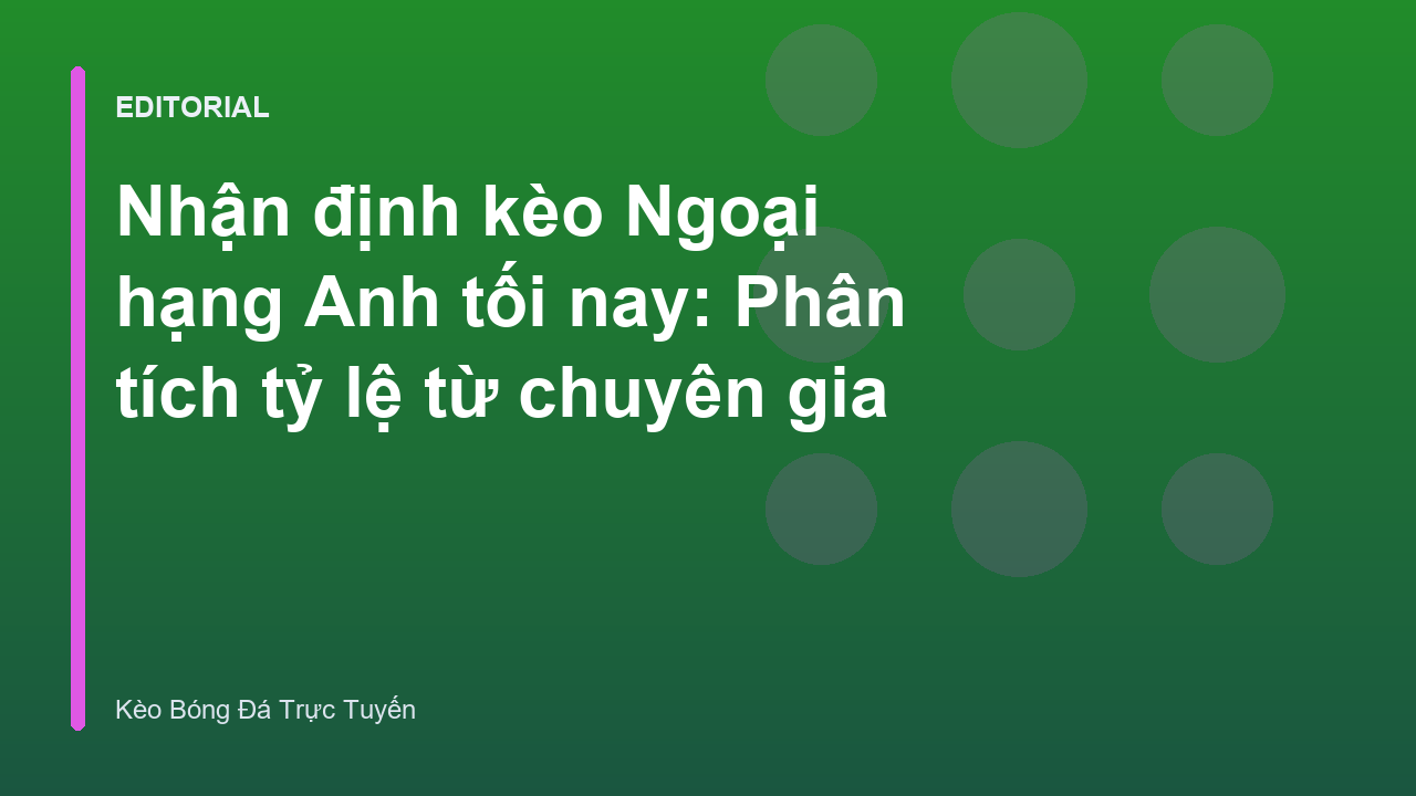 Phân tích nhận định kèo Ngoại hạng Anh